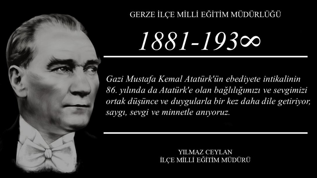 İLÇE MİLLİ EĞİTİM MÜDÜRÜMÜZ SN YILMAZ CEYLAN'IN; 10 KASIM ATATÜRK'Ü ANMA GÜNÜ İLE İLGİLİ MESAJI.