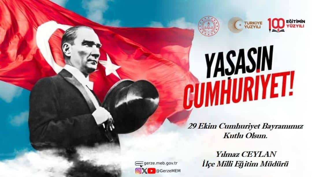İLÇE MİLLİ EĞİTİM MÜDÜRÜMÜZ SN YILMAZ CEYLAN'IN, 29 EKİM CUMHURİYET BAYRAMI'NIN 102. YILDÖNÜMÜ İLE İLGİLİ KUTLAMA MESAJI.